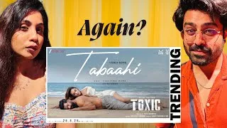 Thumbnail: Tabaahi Song Reaction | Toxic | Rocking Star Yash, Kiara Advani, Tara Sutaria| Vishal Mishra, Raj S