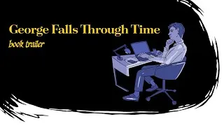Thumbnail: George Falls Through Time - book trailer