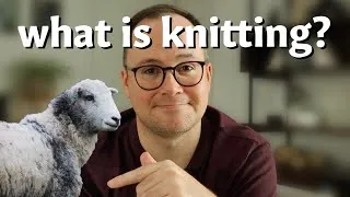Thumbnail: What Actually Is Knitting Anyway?