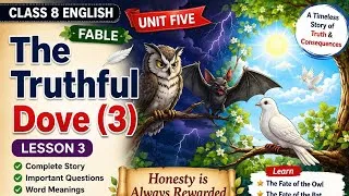 Thumbnail: Class 8 English | Unit 10| Lesson 3 | The Truthful Dove (3) | Fable