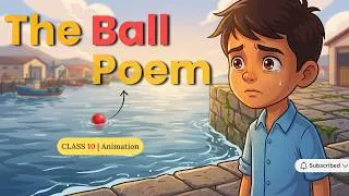 Thumbnail: The Ball Poem Class 10 full Animated Explanation in Hindi | Class 10 the ball poem chapter 3 English