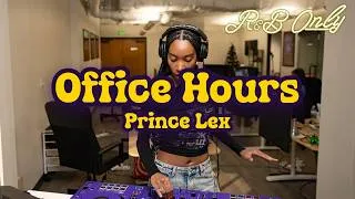Thumbnail: Prince Lex | Office Hours (Sweet, Relaxing R&B Mix) | R&B ONLY