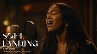 Thumbnail: Debra Walker - Soft Landing | Soulful Contemporary R&B Ballad | Deep Blues Vibes