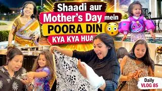 Thumbnail: Shaadi aur Mother’s Day mein Poora Din Kya Kya Hua 😳 Daily VLOG 85