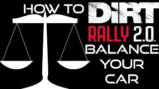 Thumbnail: Dirt Rally 2.0 How To: Balancing Your Car