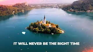 Thumbnail: IT WILL NEVER BE THE RIGHT TIME Motivational Storytelling Cinematic Metaphora Visuals