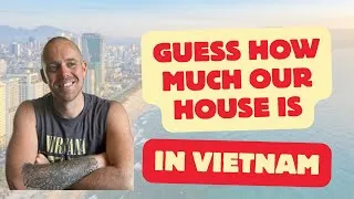 Thumbnail: Guess How Much we Pay For Our House In Vietnam