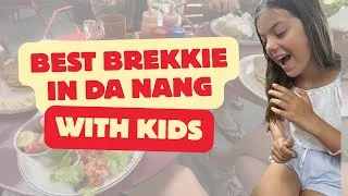 Thumbnail: Best Breakfast in Da Nang with Kids