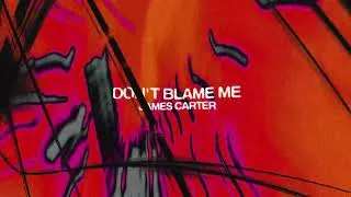 Thumbnail: James Carter - "Don't Blame Me"