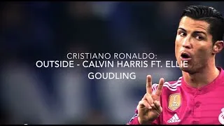 Thumbnail: Cristiano Ronaldo - Outside Ft. Calvin Harris & Ellie Goulding | 2014- 2015