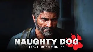 Thumbnail: Naughty Dog Is Treading On Thin Ice