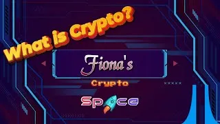 Thumbnail: Fiona's Crypto Space episode 1- What is Crypto?