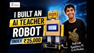 Thumbnail: Student Builds an AI Teacher Robot Under ₹25,000 | Raspberry Pi & AI Project | RoboticSchools