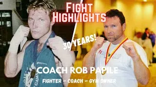 Thumbnail: 30 Years - Coach Rob Papile - Fighting and Coaching - Highlight Video