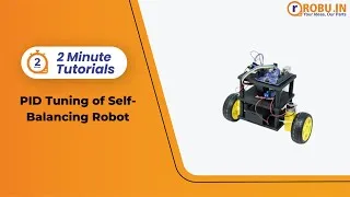 Thumbnail: PID Tuning for Self-Balancing Robot Explained | Robu’s Two Minute Tutorials | Robu.in