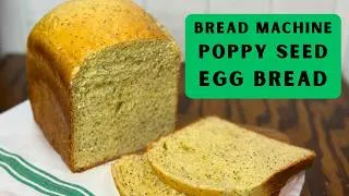 Thumbnail: Beginner Bread Machine Recipe: Poppy Seed Egg Bread 