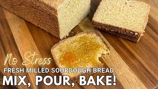 Thumbnail: Mix, Pour, Bake! No-Stress, No-Fail Sourdough Bread with Fresh Milled Whole Wheat
