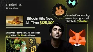 Thumbnail: Bitcoin Hits $125K, MetaMask Rewards $30M, BNB ATH | RocketX Weekly Alpha