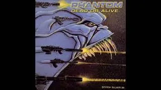 Thumbnail: Phantom (USA) 1987 - Dead Or Alive Full album