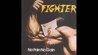 Thumbnail: Fighter (USA) 1986 - No Pain No Gain  Full album