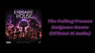 Thumbnail: The Falling Frames - Endgame House - (Official Ai Audio)