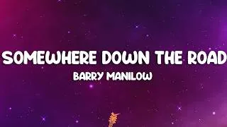 Thumbnail: Barry Manilow - Somewhere Down The Road (Lyrics)