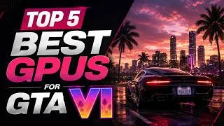 Thumbnail: Top 5 Best GPUs for GTA 6 And Future Proof