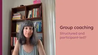 Thumbnail: Structured but participant-led: how group coaching works
