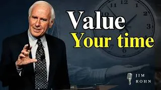 Thumbnail: Value Your Time Today, and Tomorrow Time Will Value You... | Jim Rohn  Motivational Speech