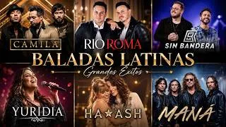Thumbnail: Ha*Ash, Jesse & Joy, Sin Bandera, Reik, Camila, Maná, Río Roma❤️MIX ÉXITOS Romántico Pop Latino 2026