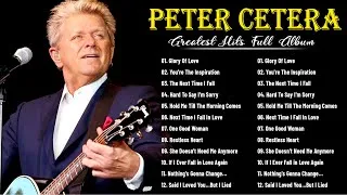Thumbnail: Peter Cetera Best Songs Ever - Peter Cetera Greatest Hits Full Album - Top Songs Of Peter Cetera