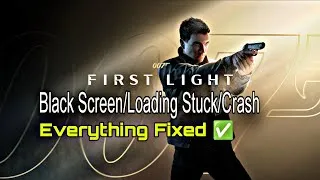 Thumbnail: 007: First Light Black Screen/Loading Stuck/Crashing FIX ✅ (100% Working) 🚀