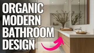Thumbnail: Ultimate guide to organic modern bathroom design inspiration