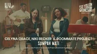 Thumbnail: See You On Wednesday | Celyna Grace, Niki Becker X Roommate Project - Sumpah Mati