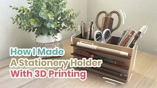 Thumbnail: 3D Printing A Fountain Pen and Pencil Holder For Art, Journaling, Stationery