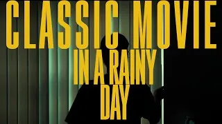 Thumbnail: Classic movie in a rainy day.