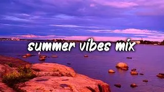 Thumbnail: summer vibes playlist ~ summer nostalgia hits