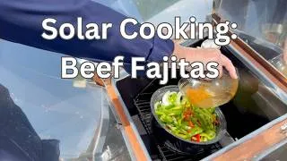 Thumbnail: Solar Cooking: Beef Fajitas