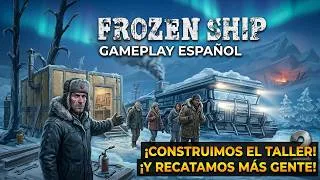 Thumbnail: Contruimos el Taller y recogemos a más gente | #2 Frozen Ship Gameplay Español