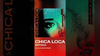 Thumbnail: OUT NOW! 🔥 @antoniaofficial  x @DirtyNano  - Chica Loca Remix #shorts #antonia #dirtynano #remix
