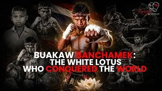 Thumbnail: Buakaw Banchamek: The White Lotus Who Conquered the World