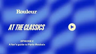 Thumbnail: Live from the Classics: A fan's guide to Paris-Roubaix