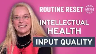 Thumbnail: Routine Reset #29: Intellectual Health - Input Quality