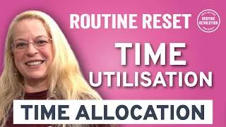 Thumbnail: Routine Reset #28: Time Utilisation - Time Allocation