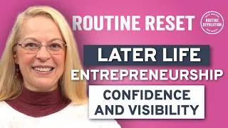 Thumbnail: Routine Reset# 27: Later Life Entrepreneurship - Confidence and Visibility