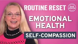 Thumbnail: Routine Reset #26: Emotional Health  -  Self-compassion
