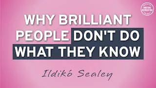 Thumbnail: Why Brilliant People Don't Do What They Know