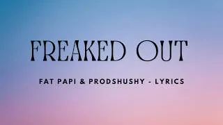 Thumbnail: Fat Papi & prodshushy - FREAKED OUT (TikTok Trending) | LYRICS