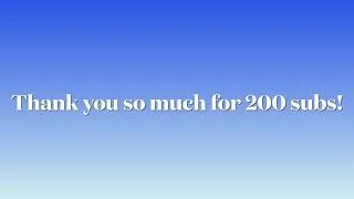 Thumbnail: Thank you so much for 200 subs!
