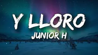 Thumbnail: Junior H - Y LLORO (Letra/Lyrics)